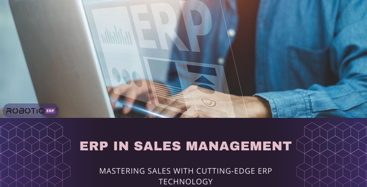 Mastering Sales with Cutting-Edge ERP Technology